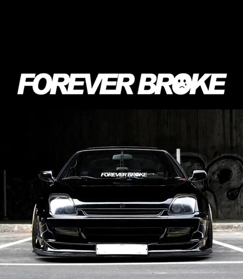 Forever Broke Car Windscreen Sticker (All Colours & Sizes)