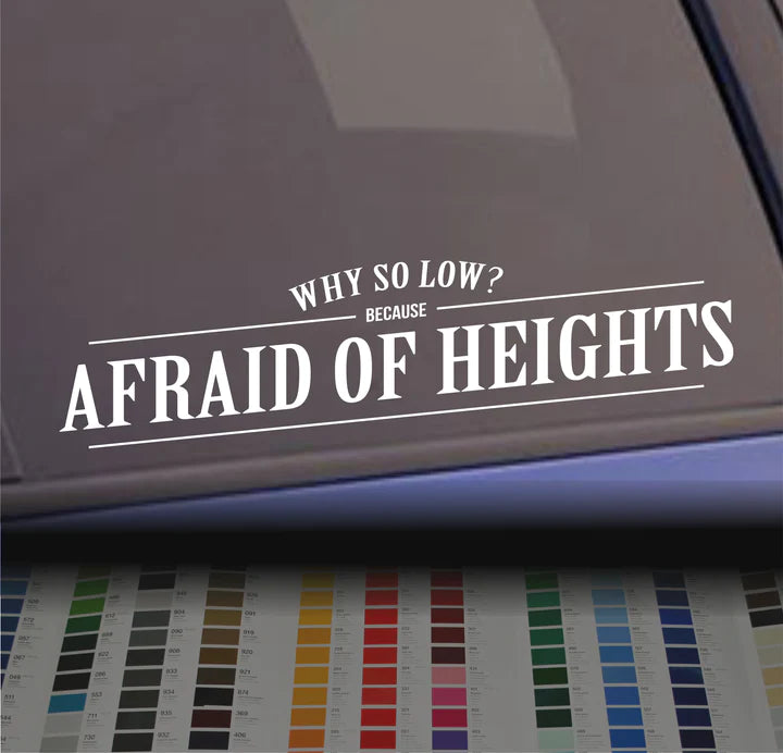 Why so low? Because Afraid of Heights sticker