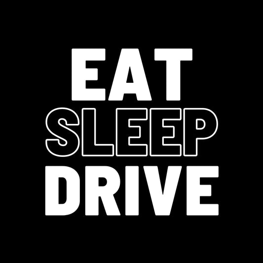 Eat Sleep Drive decal. | MySticker